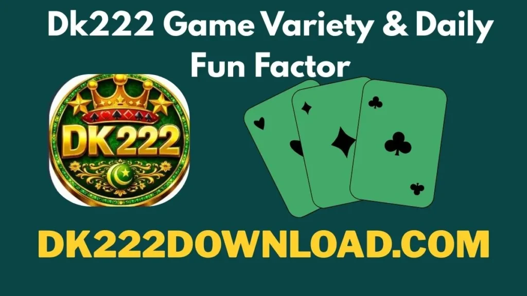 Dk222 Game Variety & Daily Fun Factor